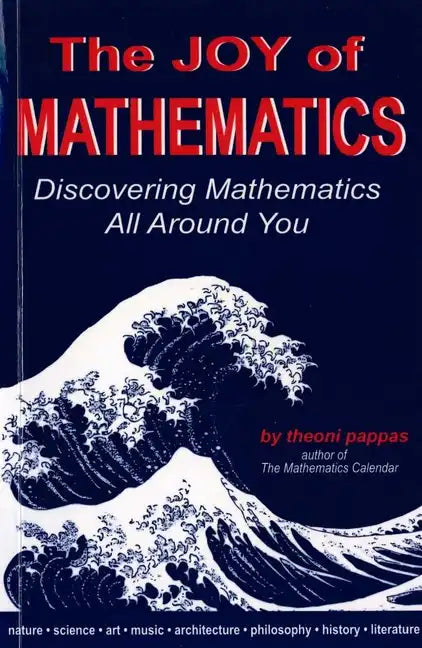 The Joy of Mathematics: Discovering Mathematics All Around You - Paperback