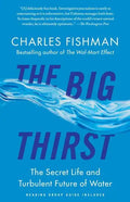 The Big Thirst: The Secret Life and Turbulent Future of Water - Paperback