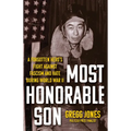 Most Honorable Son: A Forgotten Hero's Fight Against Fascism and Hate During World War II - Hardcover