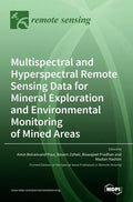 Multispectral and Hyperspectral Remote Sensing Data for Mineral Exploration and Environmental Monitoring of Mined Areas - Hardcover