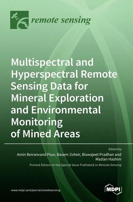 Multispectral and Hyperspectral Remote Sensing Data for Mineral Exploration and Environmental Monitoring of Mined Areas - Hardcover