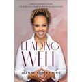 Leading Well: A Black Woman's Guide to Wholistic, Barrier-Breaking Leadership - Paperback