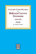 Chancery Court Records of DeKalb County, Tennessee, 1844-1892. - Paperback