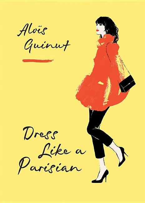 Dress Like a Parisian - Hardcover