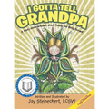 I Gotta Tell Grandpa: A Story and Workbook about Finding and Being Yourself - Hardcover