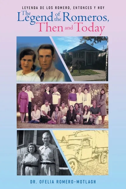 Leyenda de Los Romero, entonces y hoy The Legend of the Romeros, Then and Today - Paperback