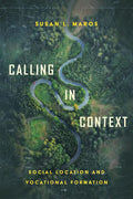 Calling in Context: Social Location and Vocational Formation - Paperback