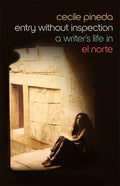 Entry Without Inspection: A Writer's Life in El Norte - Paperback