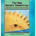 The Day Before Tomorrow: Hush Now, It's Time to Take Your Nap - Hardcover