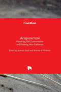 Acupuncture: Resolving Old Controversies and Pointing New Pathways - Hardcover
