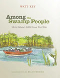 Among the Swamp People: Life in Alabama's Mobile-Tensaw River Delta - Paperback