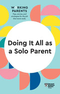 Doing It All as a Solo Parent (HBR Working Parents Series) - Paperback