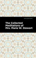 The Collected Meditations of Mrs. Maria W. Stewart - Hardcover