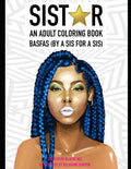 Sistar: An Adult Coloring Book BASFAS (By A Sis For A Sis) - Paperback