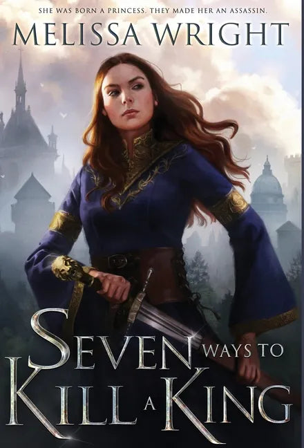 Seven Ways to Kill a King - Hardcover