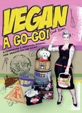 Vegan a Go-Go!: A Cookbook & Survival Manual for Vegans on the Road - Paperback