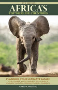 Africa's Top Wildlife Countries: Safari Planning Guide to Botswana, Kenya, Namibia, South Africa, Rwanda, Tanzania, Uganda, Zambia and Zimbabwe - Paperback
