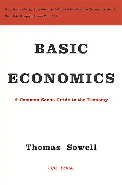 Basic Economics: A Common Sense Guide to the Economy - Hardcover