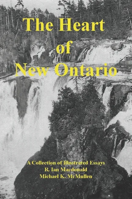 The Heart of New Ontario - Paperback