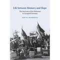 Life Between Memory and Hope: The Survivors of the Holocaust in Occupied Germany - Paperback