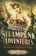 The Mammoth Book of Steampunk Adventures - Paperback