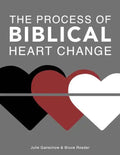 The Process of Biblical Heart Change - Paperback