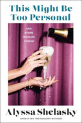 This Might Be Too Personal: And Other Intimate Stories - Paperback