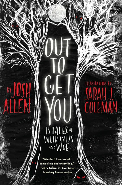 Out to Get You: 13 Tales of Weirdness and Woe - Paperback