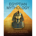 Egyptian Mythology: The Gods, Heroes, Monsters and Legends of Ancient Egypt - Hardcover