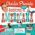 Addicted to Americana: Celebrating Classic & Kitschy American Life & Style - Hardcover