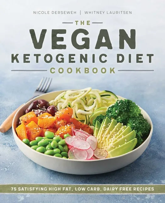The Vegan Ketogenic Diet Cookbook: 75 Satisfying High Fat, Low Carb, Dairy Free Recipes - Paperback