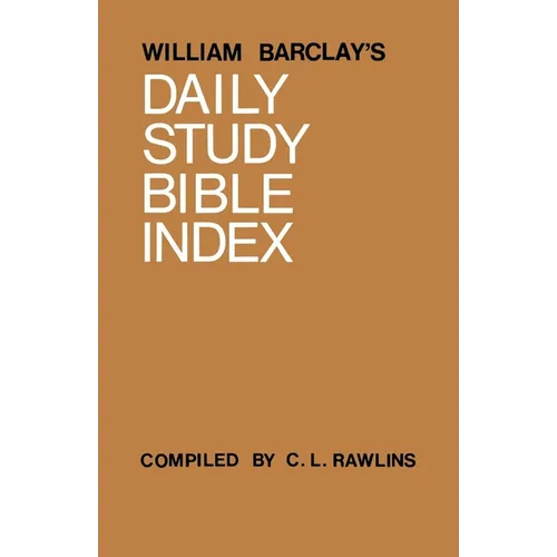William Barclay's Daily Study Bible Index - Paperback