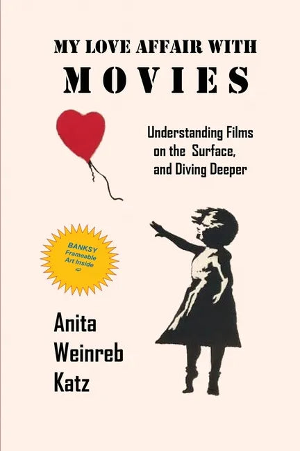 My Love Affair with Movies: Understanding Films on the Surface, and Diving Deeper - Paperback