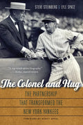 The Colonel and Hug: The Partnership That Transformed the New York Yankees - Paperback