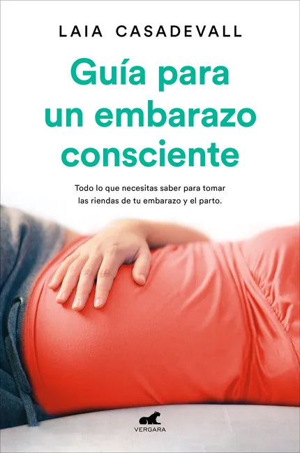 Guía Para Un Embarazo Consciente / Guide to a Conscious Pregnancy - Paperback