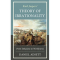 Karl Jaspers' Theory of Irrationality - Hardcover