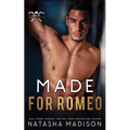 Made For Romeo: An Enemies-to-Lovers Second Chance (Made For Series 4) - Paperback