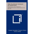 The Flathead Indians of Montana: Memoirs of the American Anthropological Association, No. 48, 1937 - Hardcover