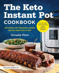 The Keto Instant Pot Cookbook: Ketogenic Diet Pressure Cooker Recipes Made Easy and Fast - Paperback