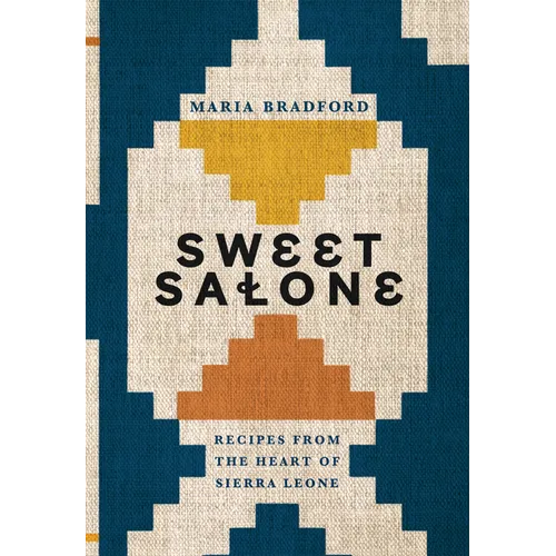 Sweet Salone: Recipes from the Heart of Sierra Leone - Hardcover