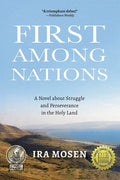 First Among Nations: A Novel about Struggle and Perseverance in the Holy Land - Paperback