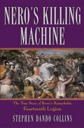 Nero's Killing Machine: The True Story of Rome's Remarkable Fourteenth Legion - Hardcover