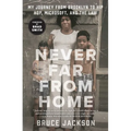 Never Far from Home: My Journey from Brooklyn to Hip Hop, Microsoft, and the Law - Paperback