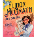 Elinor McGrath, Pet Doctor: The Story of America's First Female Veterinarian - Hardcover