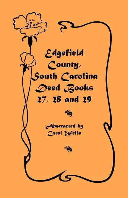 Edgefield County, South Carolina Deed Books 27, 28 and 29 - Paperback