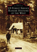Us Forest Service Ranger Stations of the West - Paperback