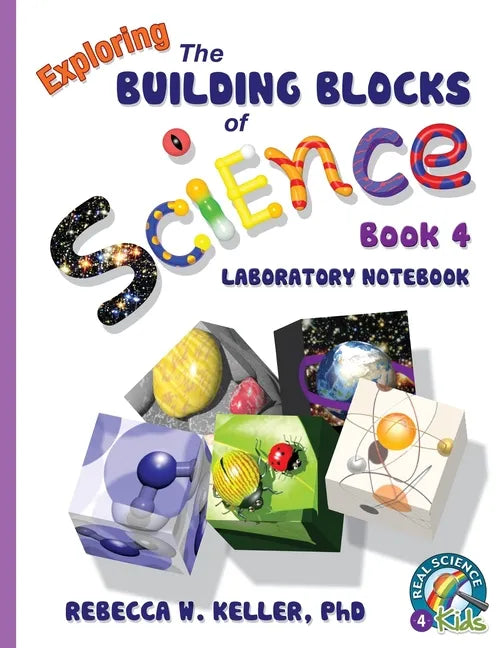 Exploring the Building Blocks of Science Book 4 Laboratory Notebook - Paperback