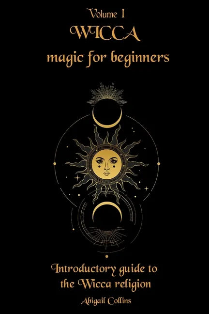 Wicca magic for beginners: Introductory guide to the Wicca religion - Paperback