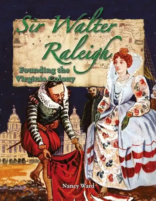 Sir Walter Raleigh: Founding the Virginia Colony - Paperback
