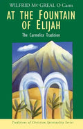 At the Fountain of Elijah: The Carmelite Tradition - Paperback